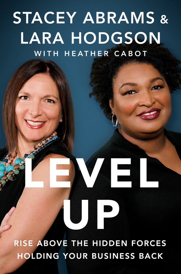 Level Up a book by Stacey Abrams, Lara Hodgson, and Heather Cabot ...