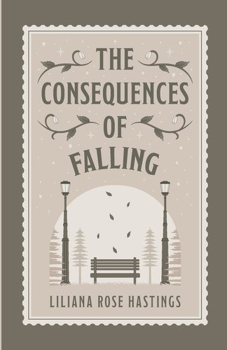 Book cover of The Consequences are Falling with a bench in the center of two lamp posts and leaves falling.