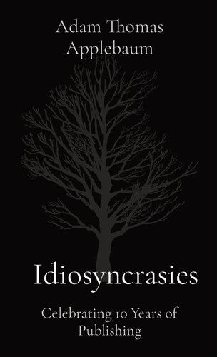 Idiosyncrasies: Celebrating 10 Years of Publishing a book by Adam ...