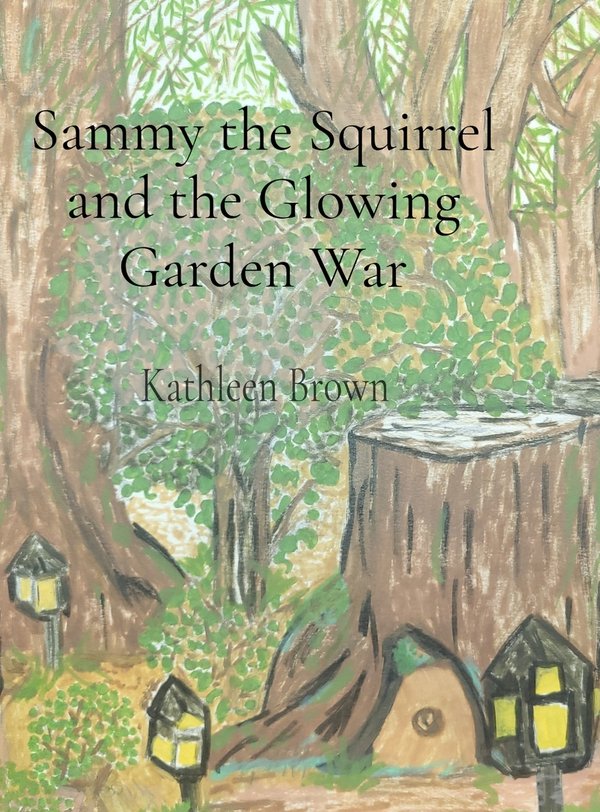 Sammy the Squirrel and the Glowing Garden War a book by Kathleen Brown ...