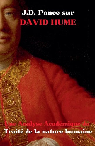 J.D. Ponce sur David Hume: Une Analyse Académique du Traité de la ...
