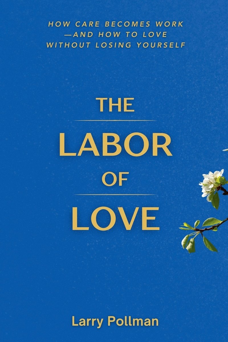 The Labor Of Love a book by Larry Pollman - Bookshop.org US
