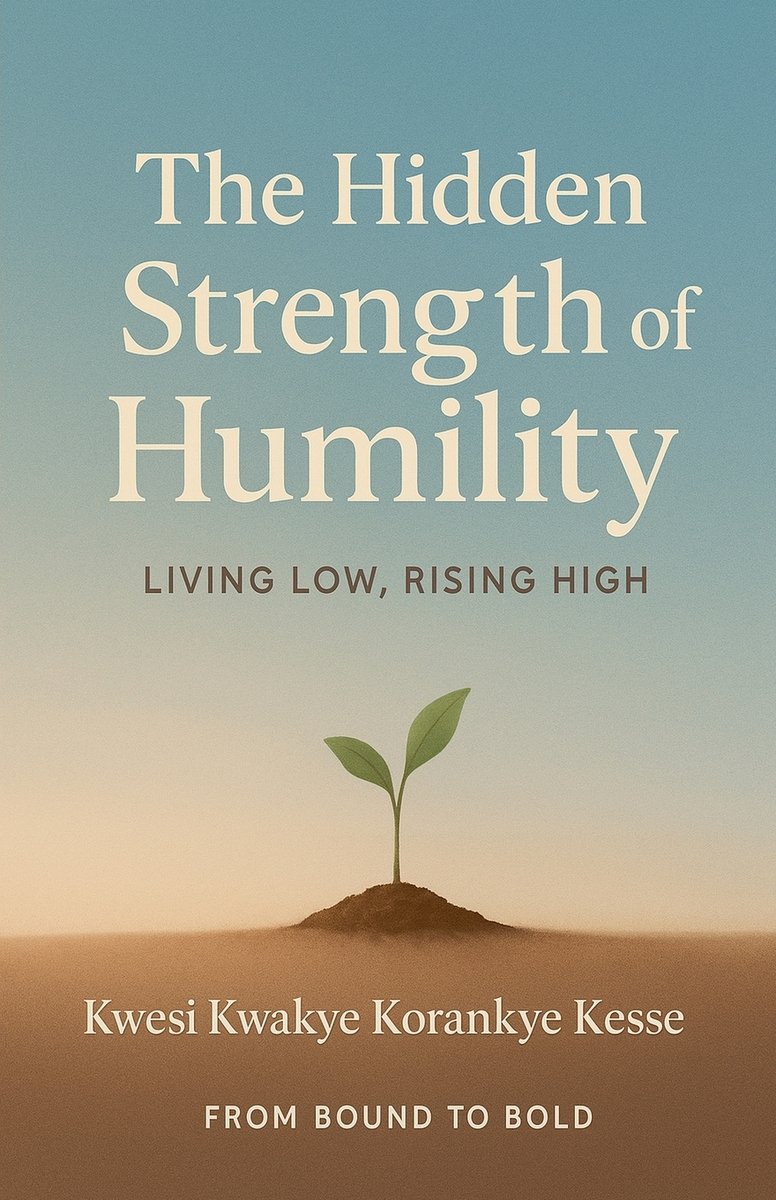 The Hidden Strength of Humility a book by Kwesi Kwakye Korankye Kesse ...