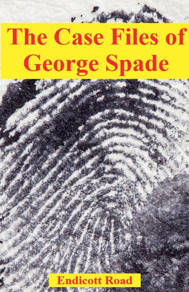 The Case Files of George Spade a book by Endicott Road - Bookshop.org US