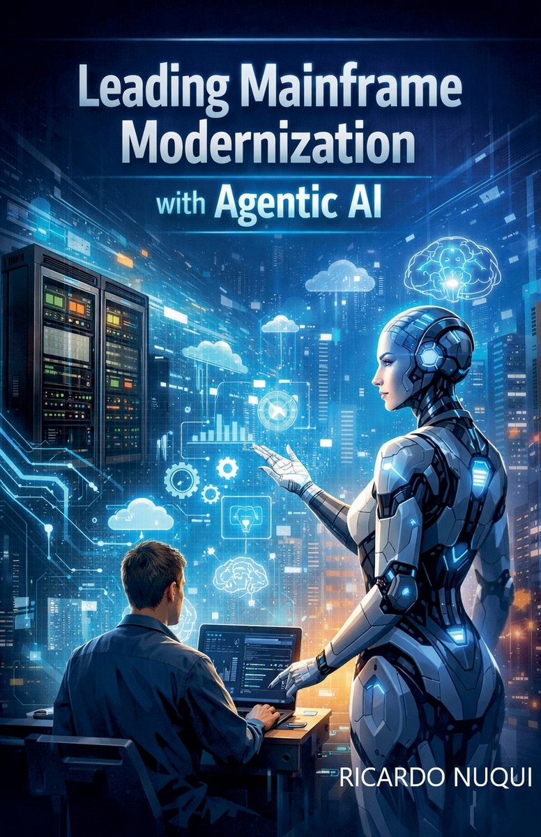 Leading Mainframe Modernization with Agentic AI a book by Ricardo Nuqui ...