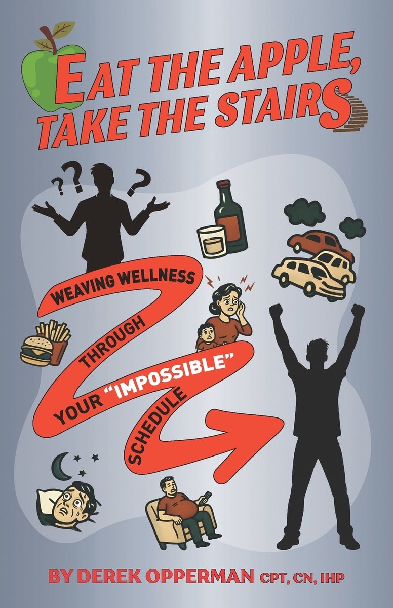 Eat the Apple, Take the Stairs a book by Derek Edward Opperman ...