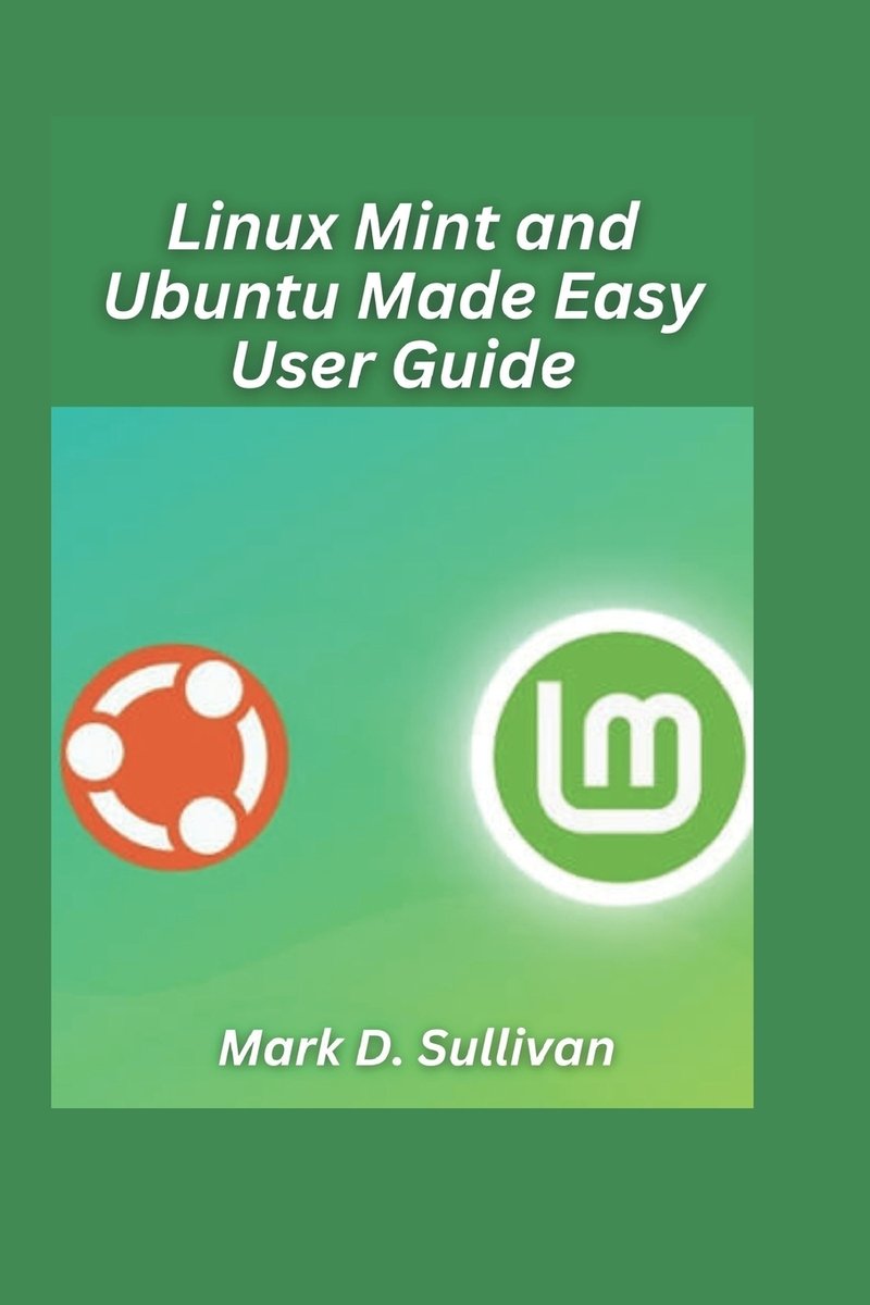 Linux Mint and Ubuntu Made Easy User Guide 2026 Edition a book by Mark ...