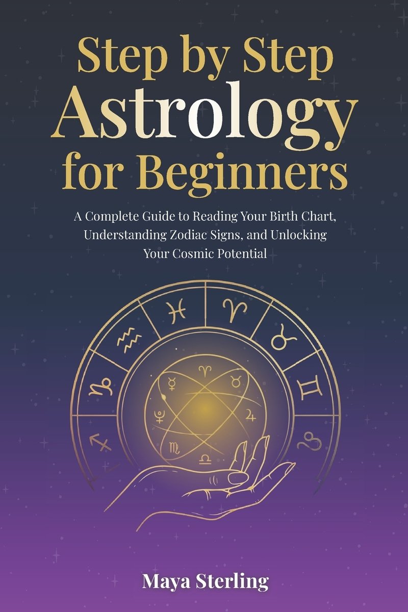 Step by Step Astrology for Beginners a book by Maya Sterling - Bookshop ...