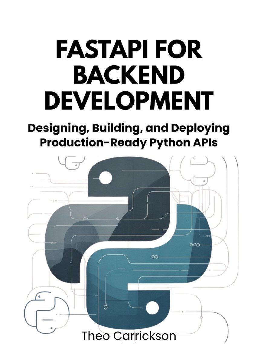 FastAPI for Backend Development a book by Theo Carrickson - Bookshop.org US