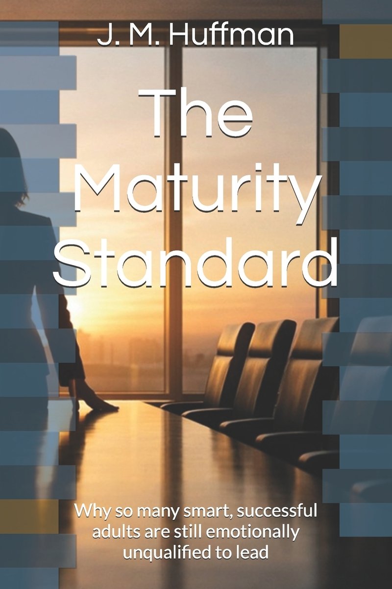 The Maturity Standard a book by J M Huffman - Bookshop.org US