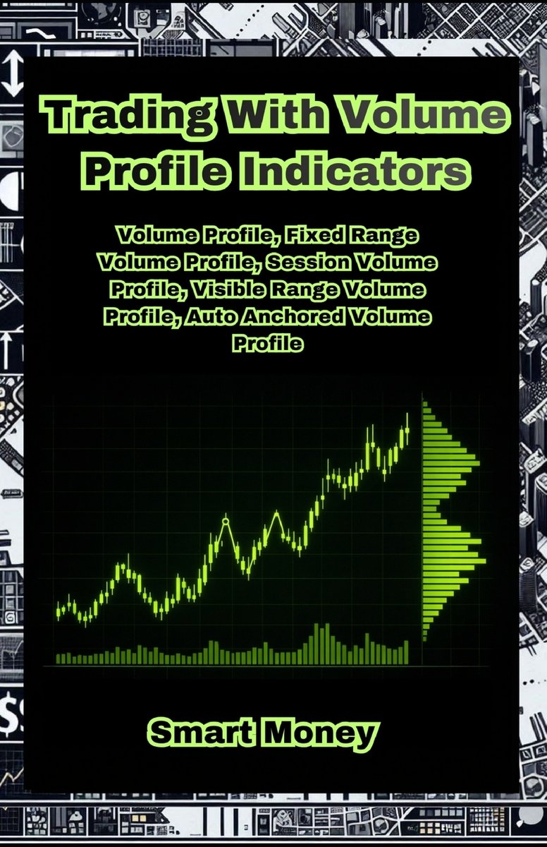 Trading With Volume Profile Indicators a book by Smart Money - Bookshop ...