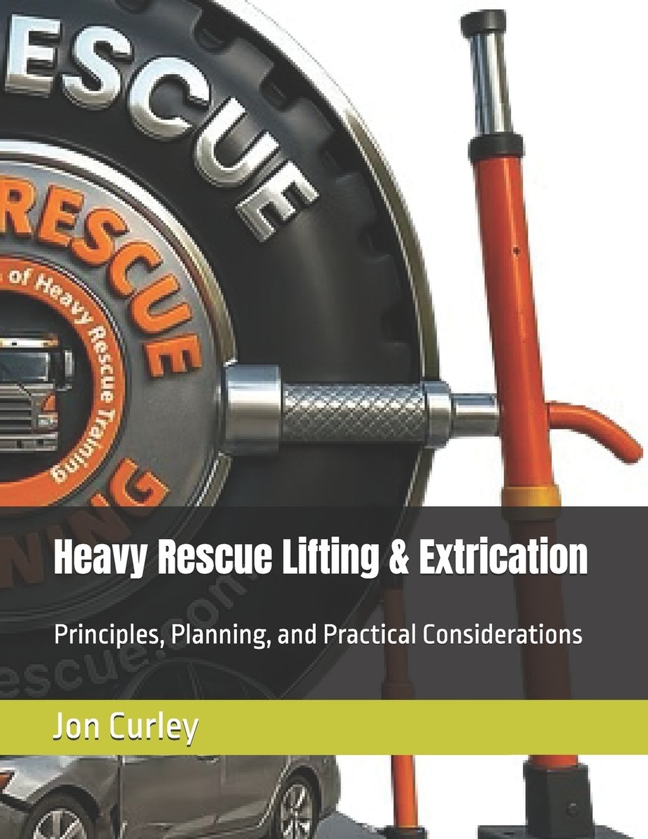 Heavy Rescue Lifting & Extrication a book by Jon Curley Gifire ...