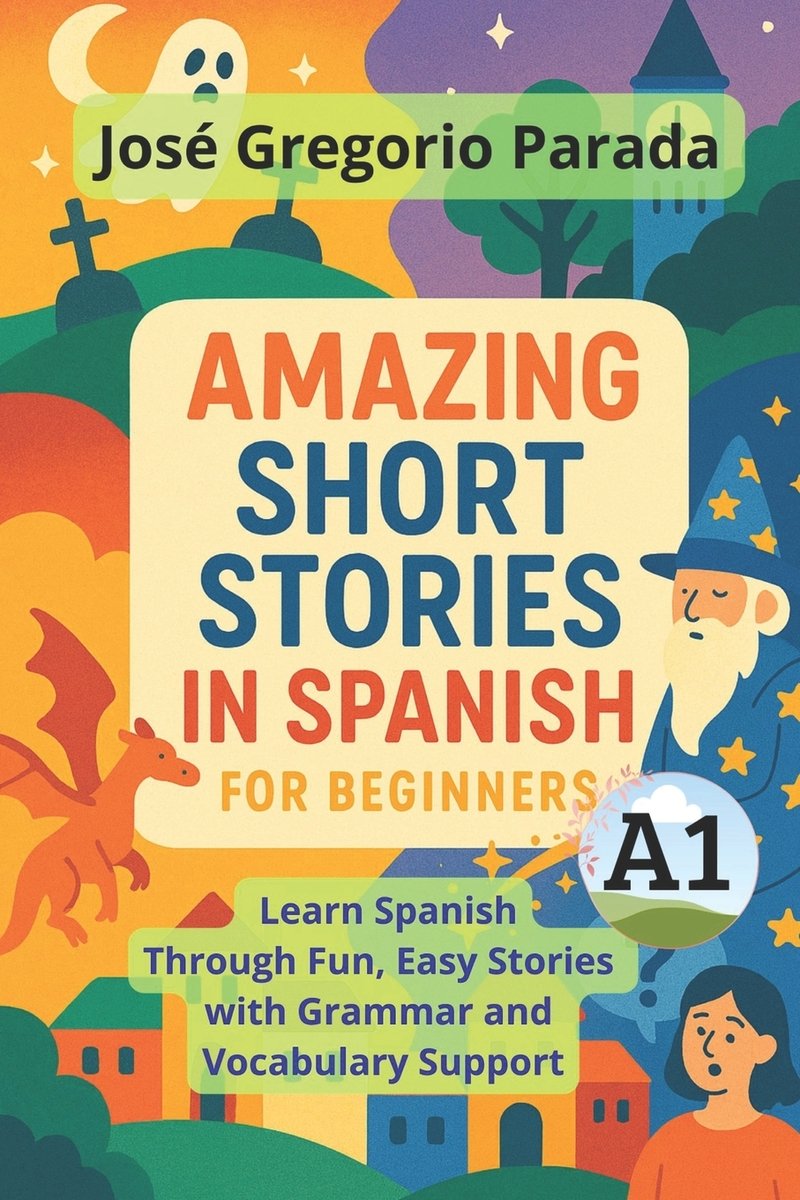 Amazing Short Stories in Spanish for Beginners (A1) a book by Jose ...