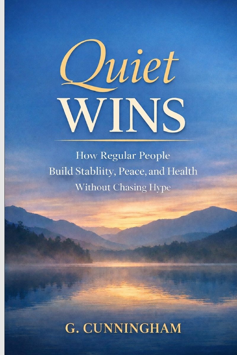 Quiet Wins. How Regular People Build Stability, Peace, and Health ...