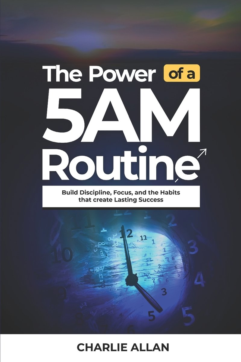 The Power of a 5AM Routine a book by Charlie Allan - Bookshop.org US