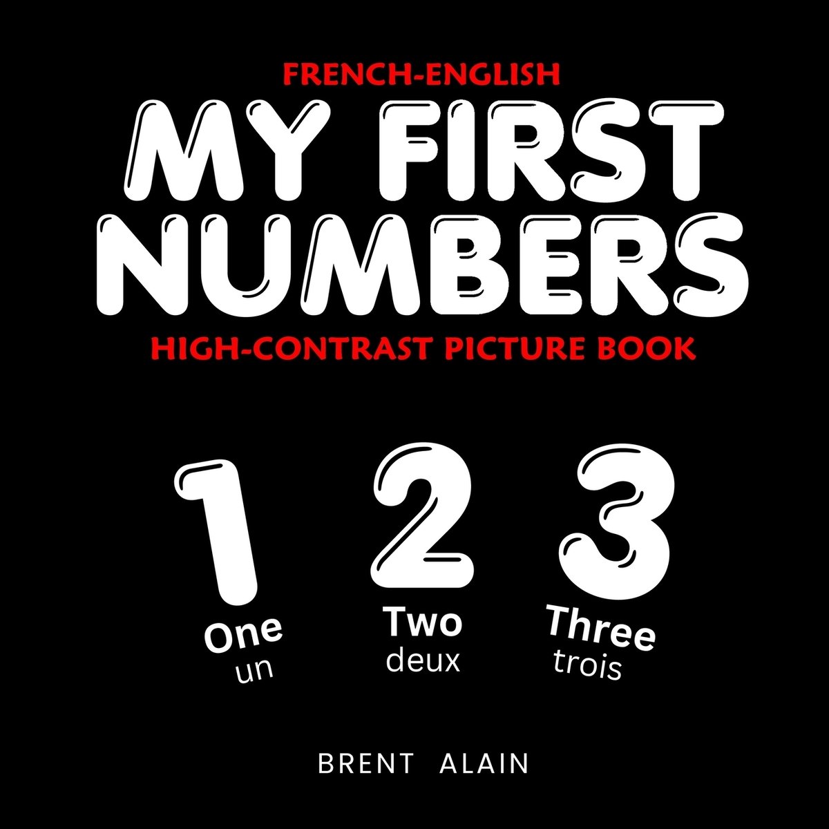 My First Numbers French-English a book by Baby Sight Lab and Brent ...