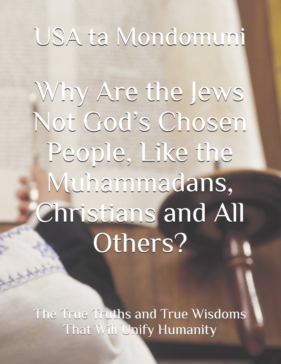 Why Are the Jews Not God's Chosen People, Like the Muhammadans ...