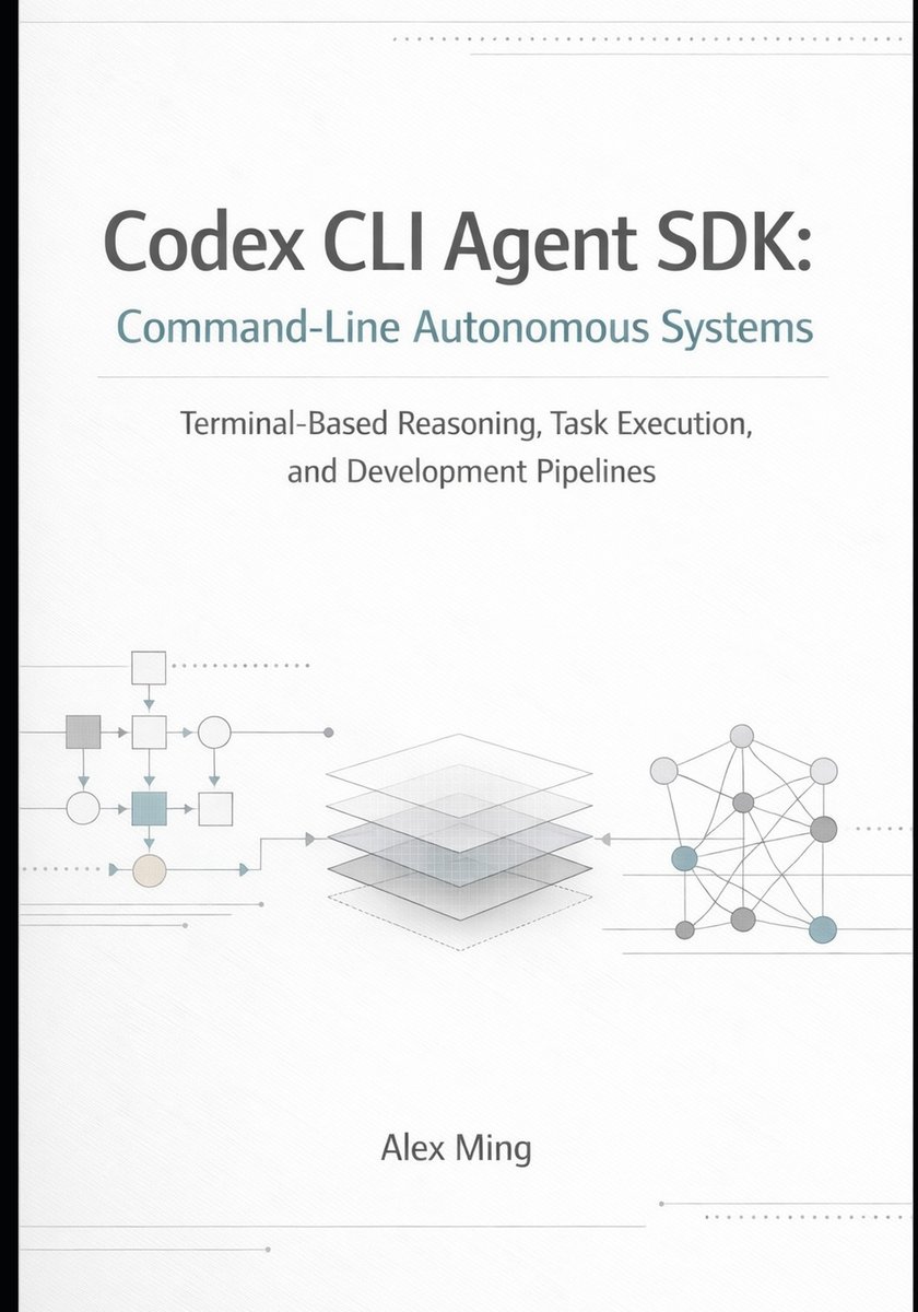 Codex CLI Agent SDK Command Line Autonomous Systems a book by Alex Ming ...
