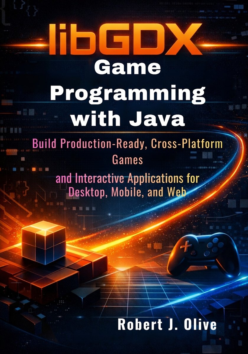 libGDX Game Programming with Java a book by Robert J Olive - Bookshop ...