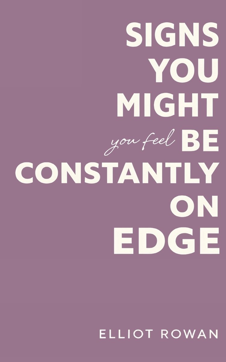 Signs You Might Be Constantly On Edge a book by Elliot Rowan - Bookshop ...