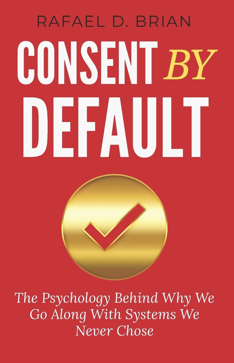 Consent By Default a book by Rafael D Brian - Bookshop.org US