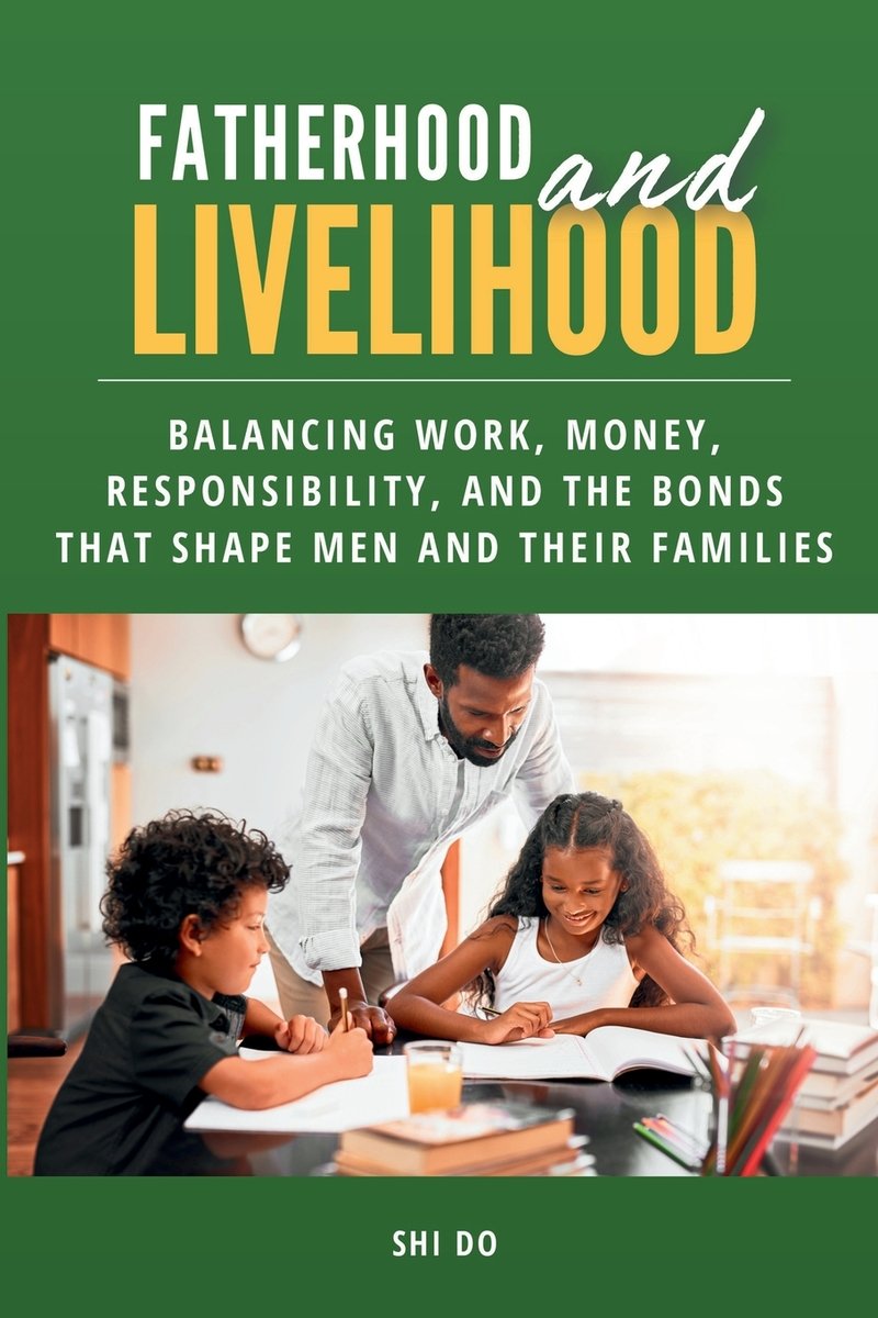 Fatherhood & Livelihood a book by Shi Do - Bookshop.org US