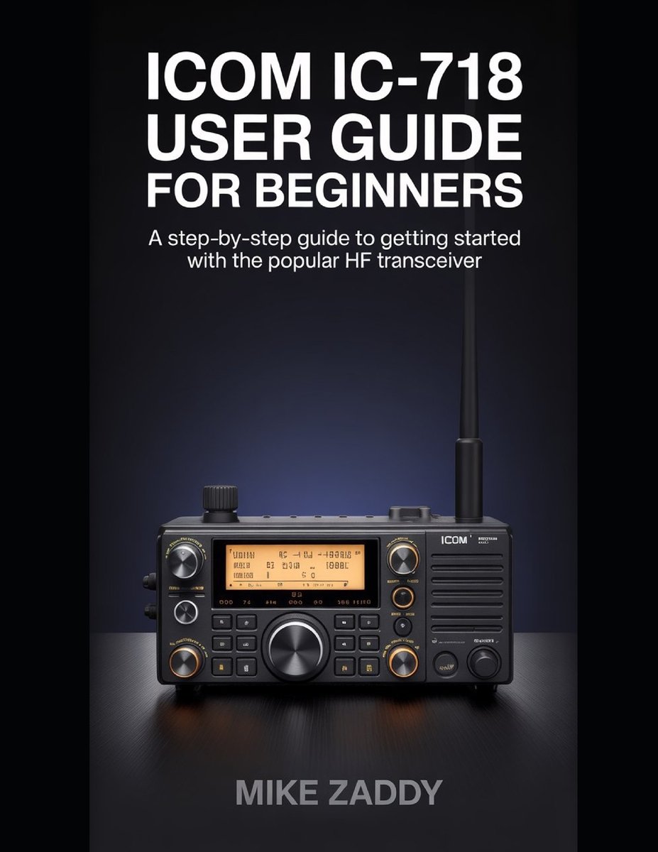 Icom IC-718 User Guide for Beginners a book by Mike Zaddy - Bookshop.org US