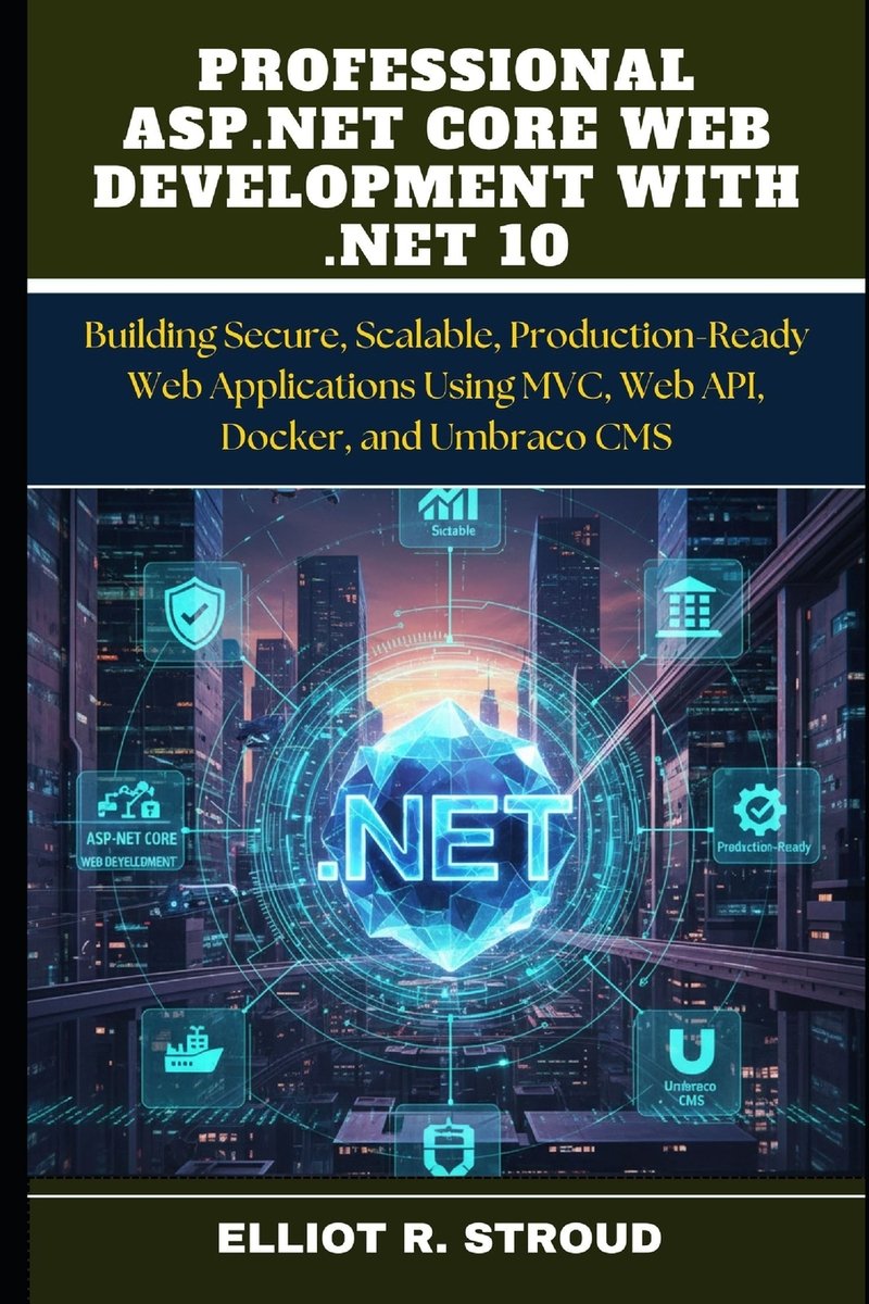 Professional ASP.NET Core Web Development with .Net 10 a book by Elliot ...