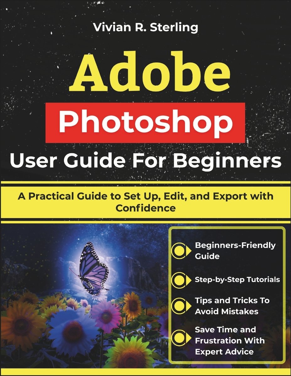 Adobe Photoshop User Guide For Beginners a book by Vivian R Sterling ...