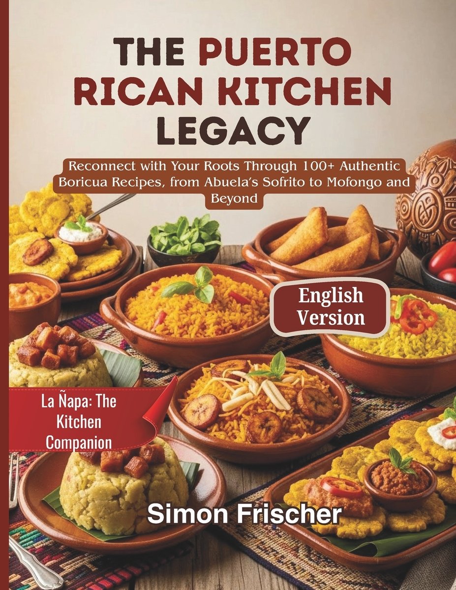 The Puerto Rican Kitchen Legacy a book by Simon Frischer - Bookshop.org US