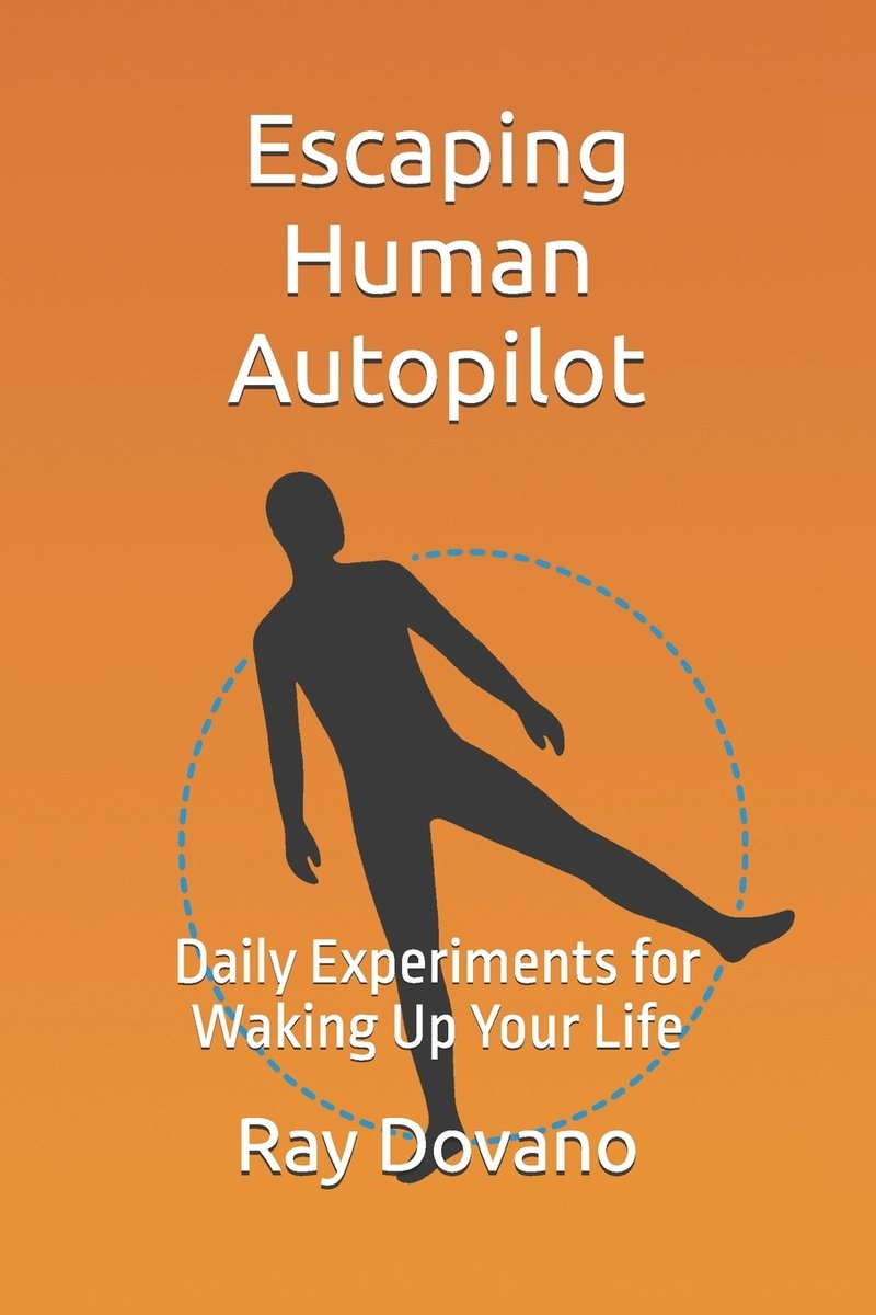 Escaping the Human Autopilot a book by Ray Dovano - Bookshop.org US