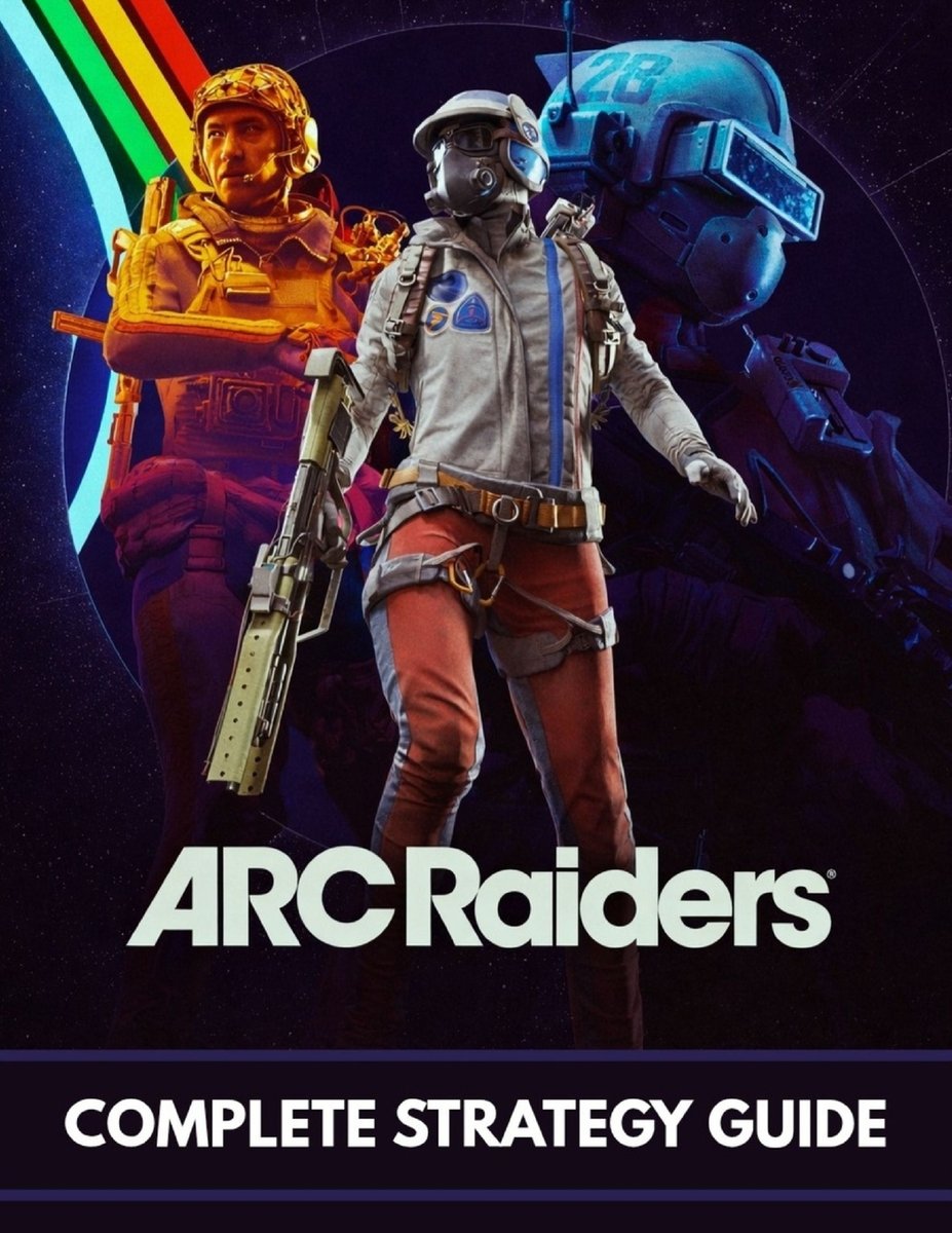 Arc Riders Book ARC Raiders Complete Strategy Guide a book by Pearyson Guides ...