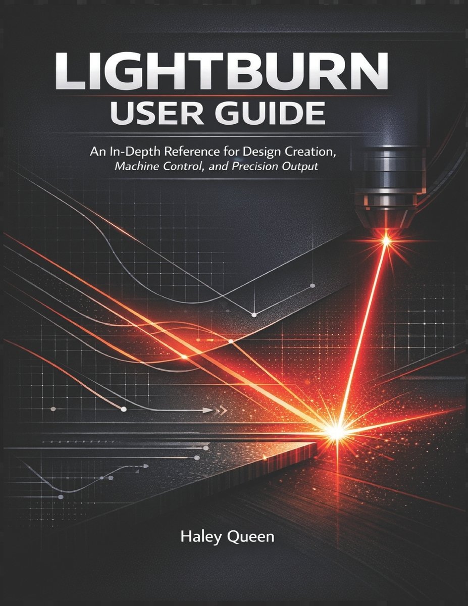 Lightburn User Guide a book by Haley Queen - Bookshop.org US