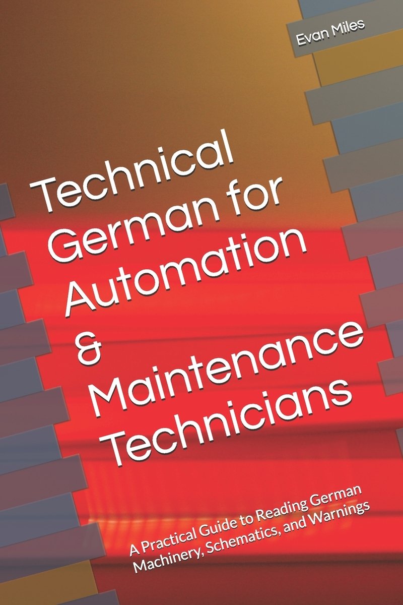 Technical German for Automation & Maintenance Technicians a book by ...