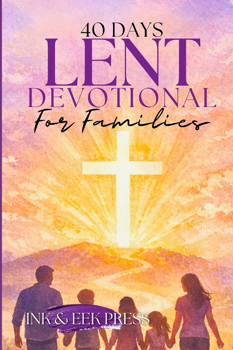 Lent Devotional for Families 2026 a book by Ink And Eek Press ...