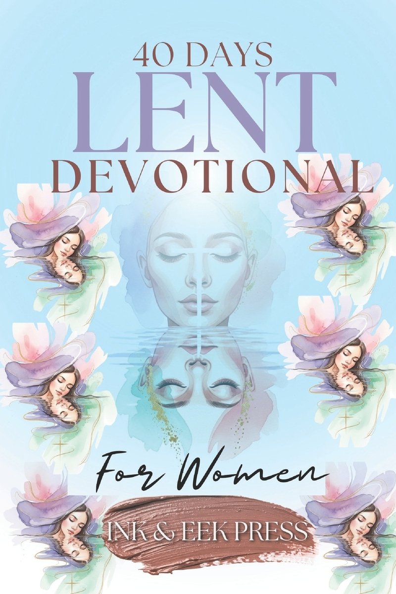 Lent Devotional FOR WOMEN 2026 a book by Ink And Eek Press - Bookshop ...