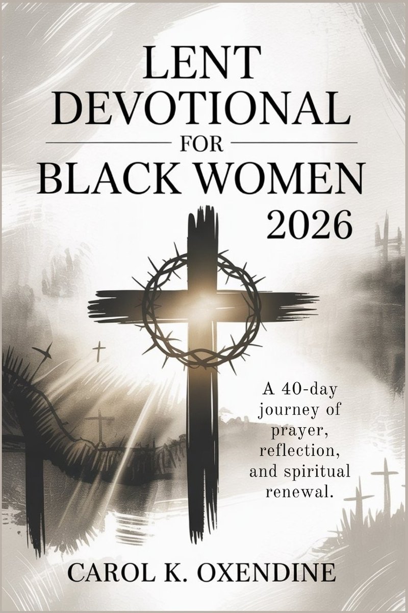 Lent Devotional for Black Women 2026 a book by Carol K Oxendine ...