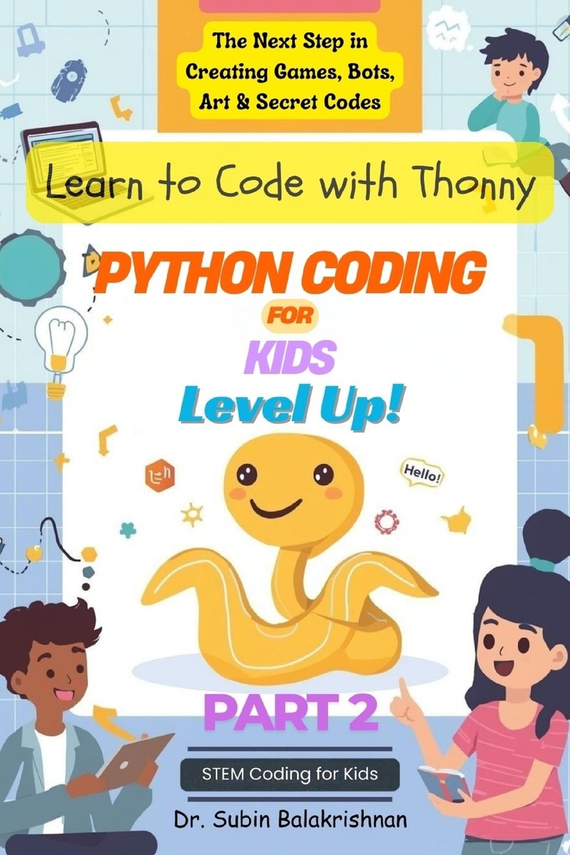 Python Coding for Kids Level Up! a book by Subin Balakrishnan ...