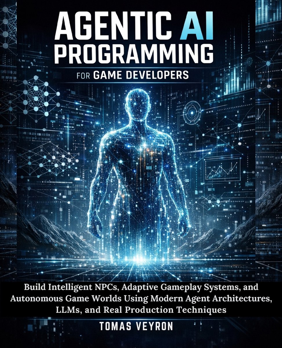 Agentic AI Programming for Game Developers a book by Tomas Veyron ...
