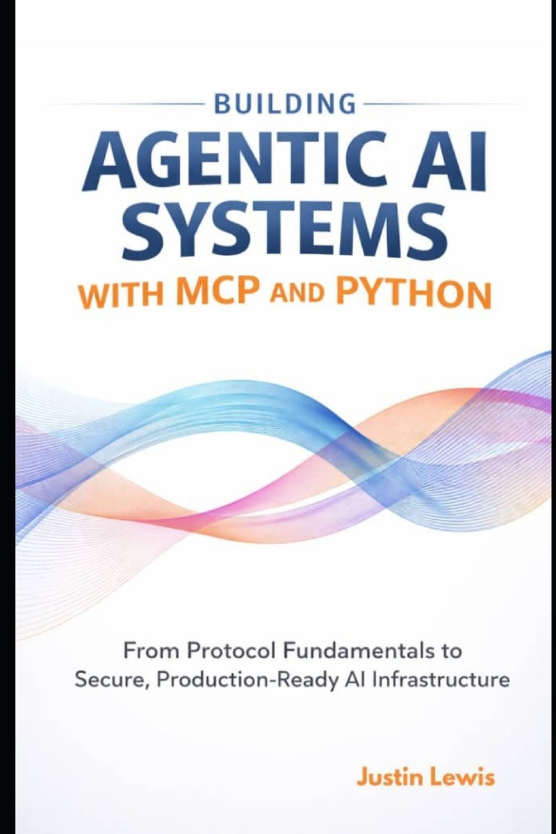 Building Agentic AI Systems with MCP and Python a book by Justin Lewis ...