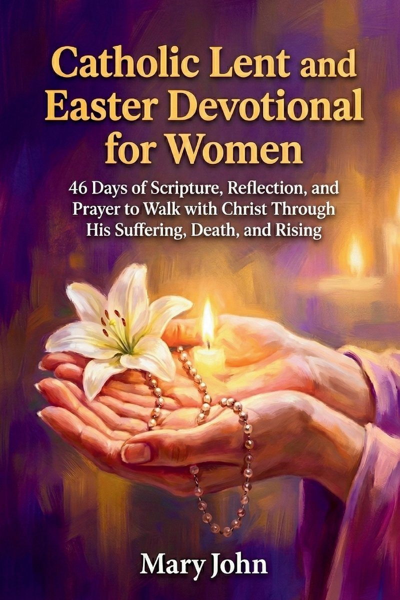 Catholic Lent and Easter Devotional for Women a book by Mary John ...