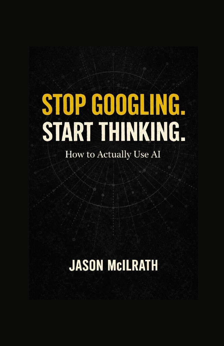 Stop Googling. Start Thinking a book by Jason McIlrath - Bookshop.org US