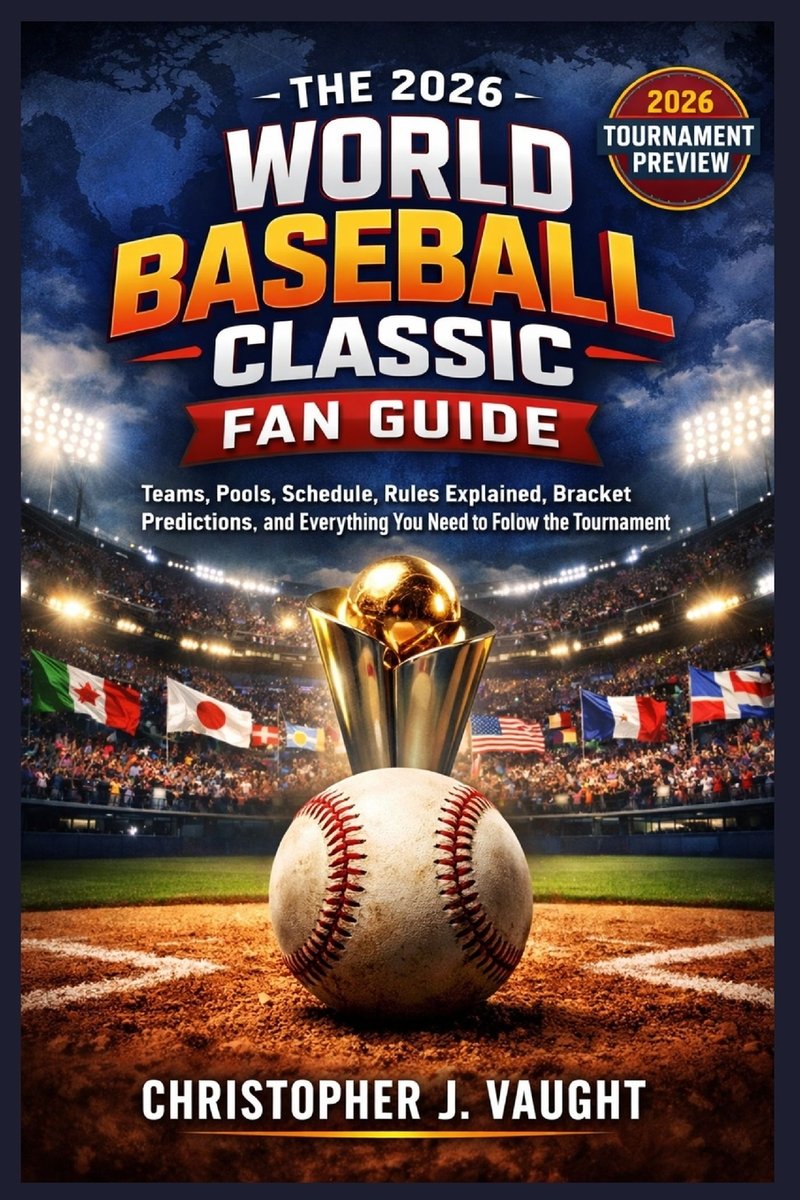 The 2026 World Baseball Classic Fan Guide a book by Christopher J ...