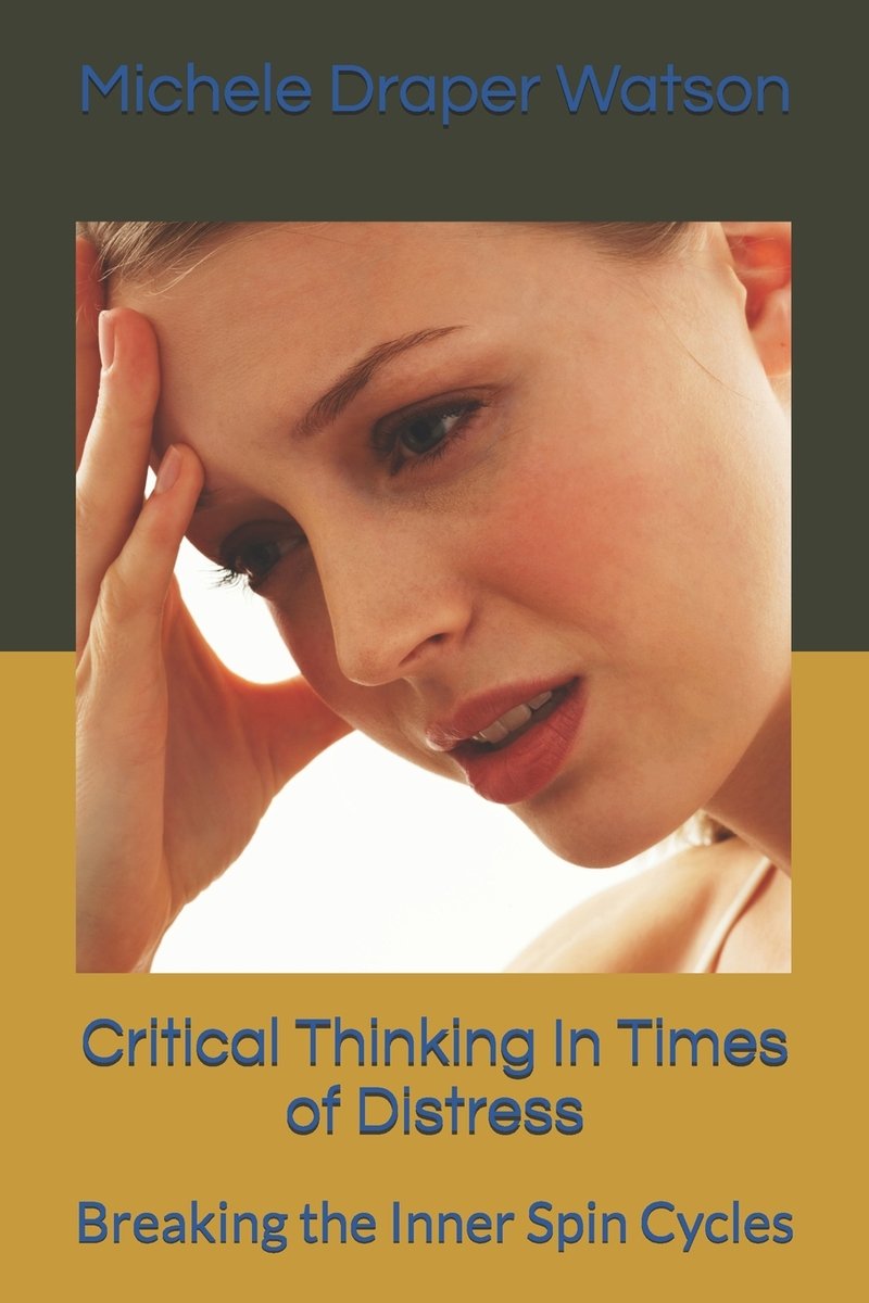 Critical Thinking In Times of Distress a book by Michele Draper Watson ...