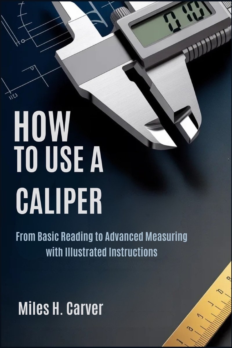 How to Use a Caliper a book by Miles H Carver - Bookshop.org US