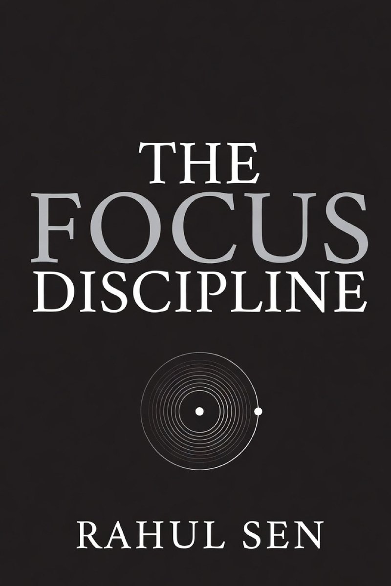 The Focus Discipline a book by Rahul Sen - Bookshop.org US