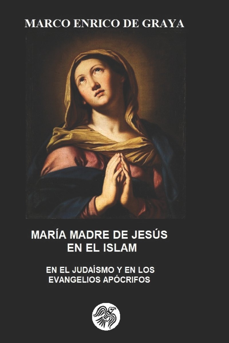 María Madre de Jesús En El Islam a book by Marco Enrico de Graya ...