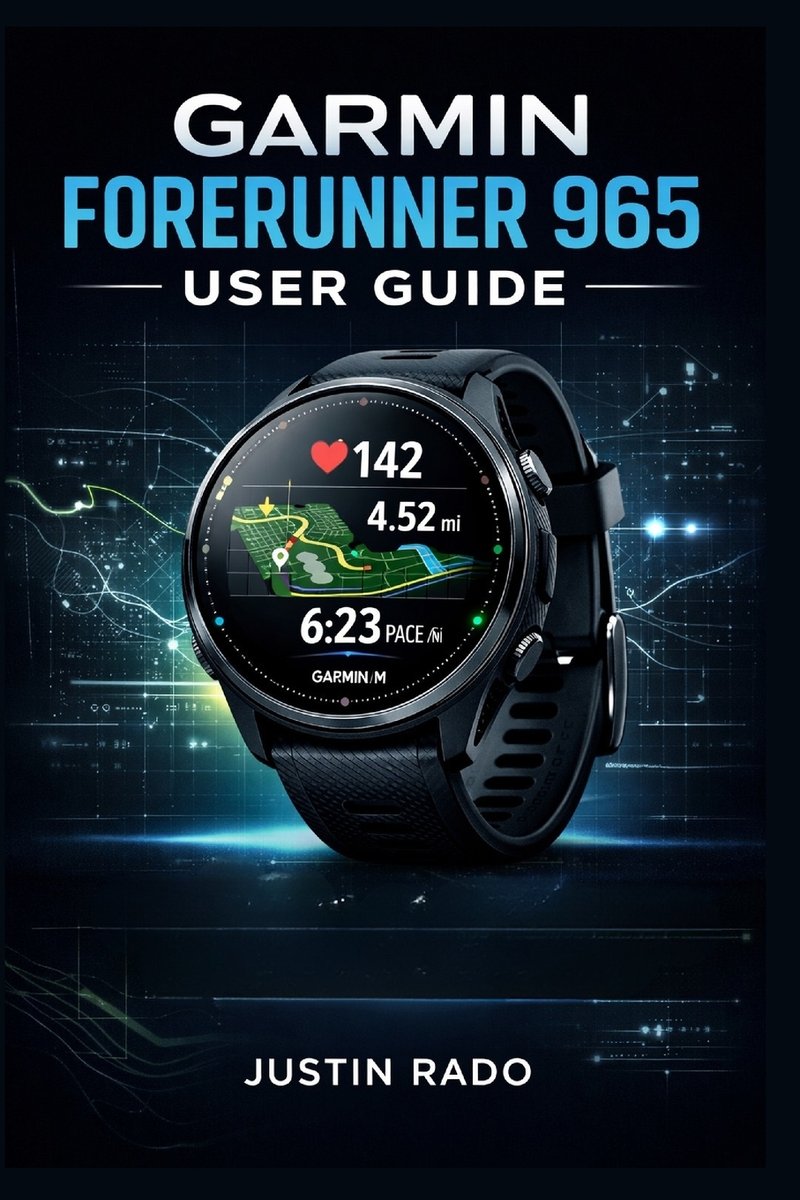 Garmin Forerunner 965 User Guide a book by Justin Rado - Bookshop.org US