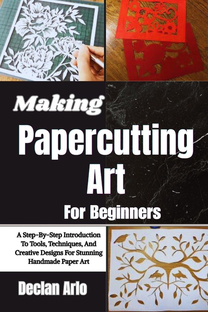 Making Papercutting Art For Beginners a book by Declan Arlo - Bookshop ...
