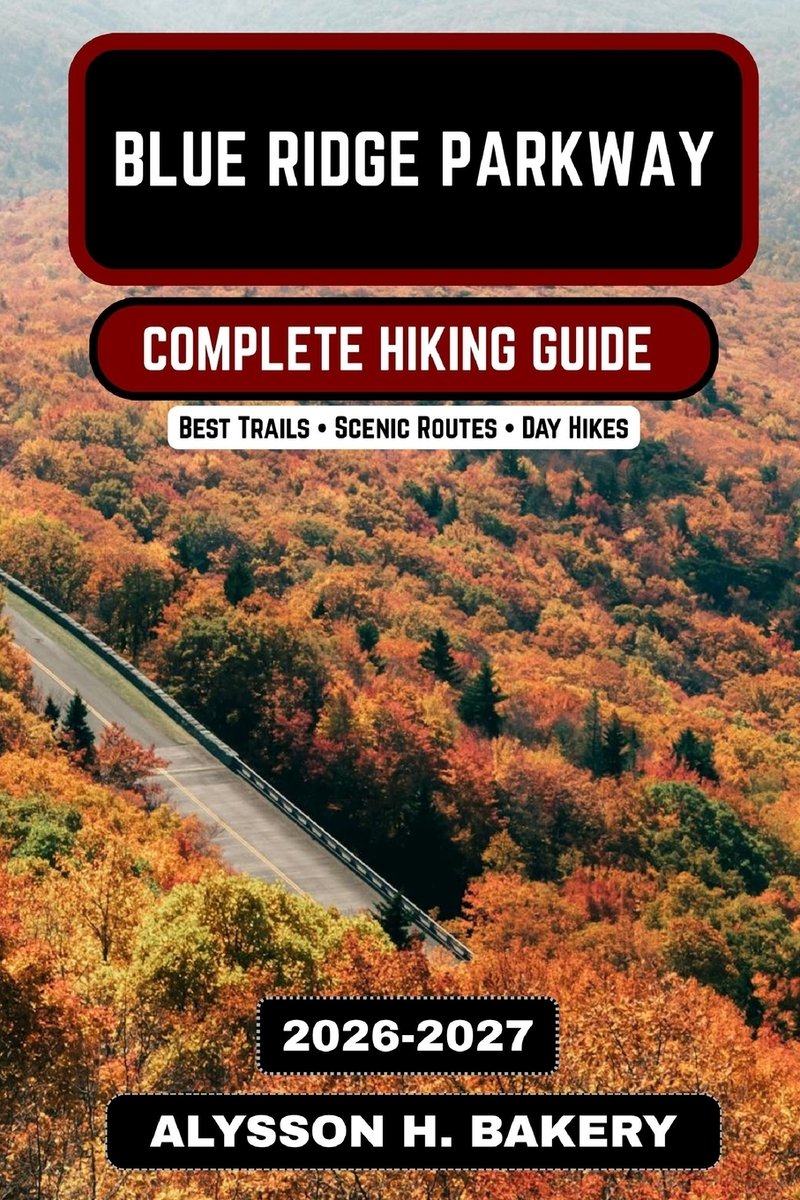 Blue Ridge Parkway Hiking Guide 2026-2027 a book by Alysson H Bakery ...